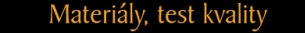 materily, test kvality